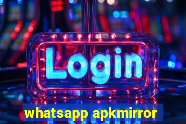 whatsapp apkmirror